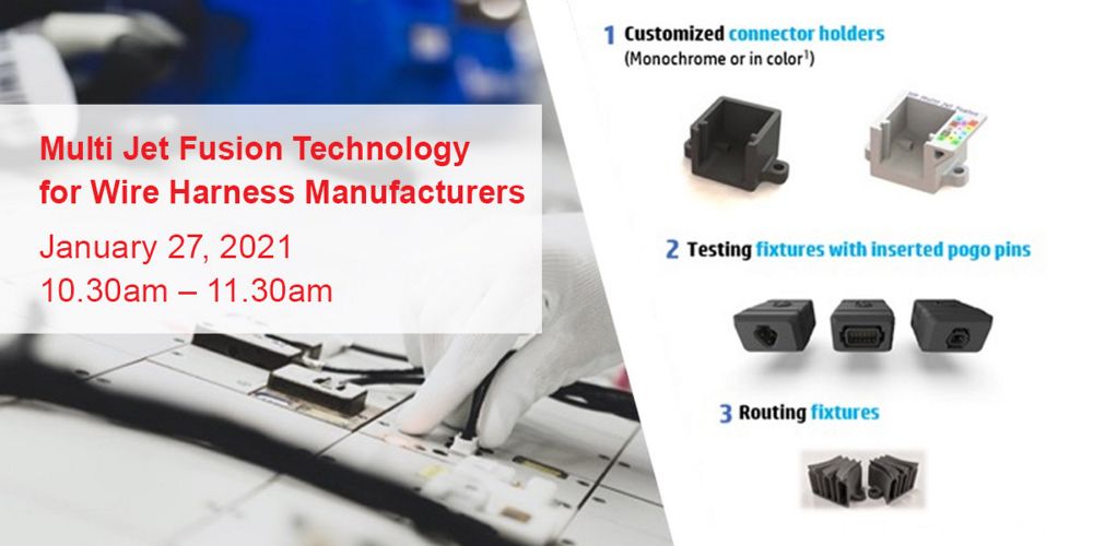 Upcoming webinar: Learn how Multi Jet Fusion technology from HP is changing the way wire harness manufacturers work